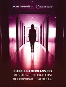 Bleeding Americans Dry: Messaging the High Cost of Corporate Health Care