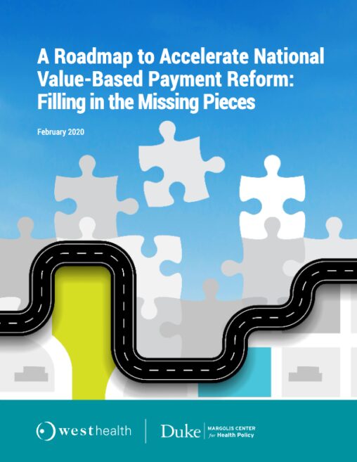 A Roadmap to Accelerate National Value-Based Payment Reform: Filling in the Missing Pieces