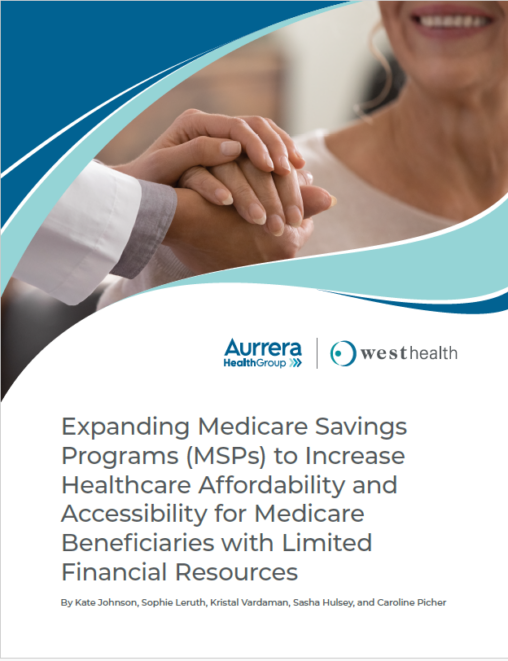 Expanding Medicare Savings Programs White Paper West Health Aurrera 12182024